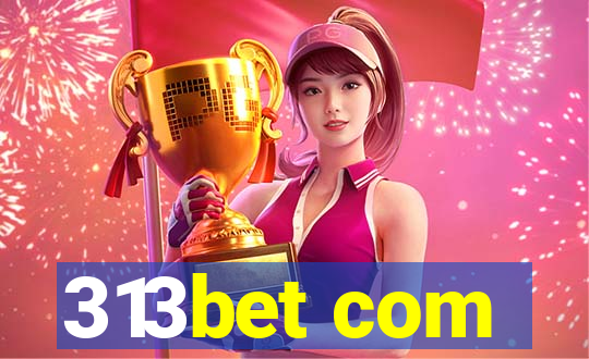 313bet com